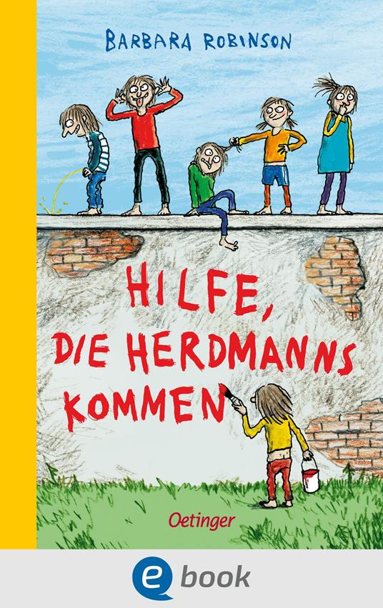 Hilfe, die Herdmanns kommen 1 - Barbara Robinson,Wilhelm Schlote,Nele Maar,Paul Maar - ebook