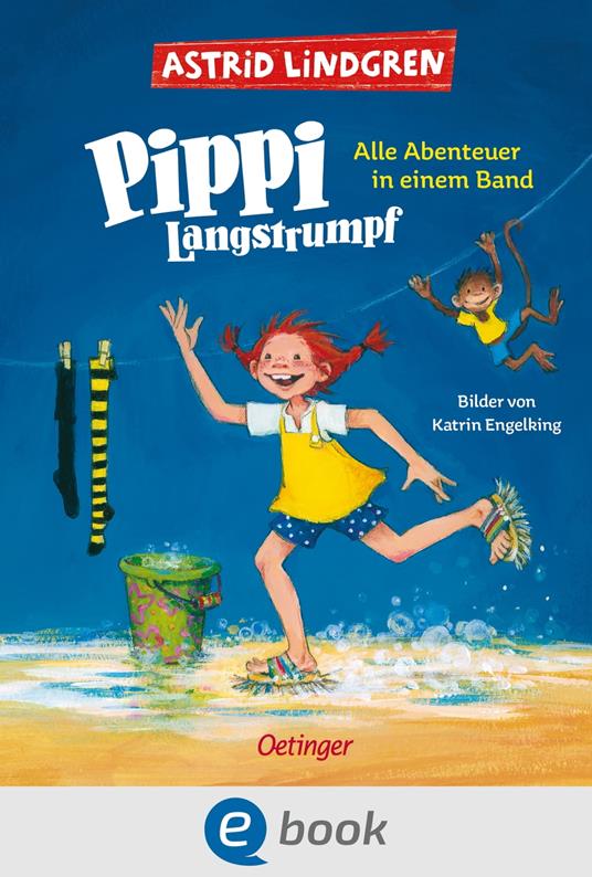 Pippi Langstrumpf. Alle Abenteuer in einem Band - Astrid Lindgren,Engelking Katrin,Cäcilie Heinig - ebook