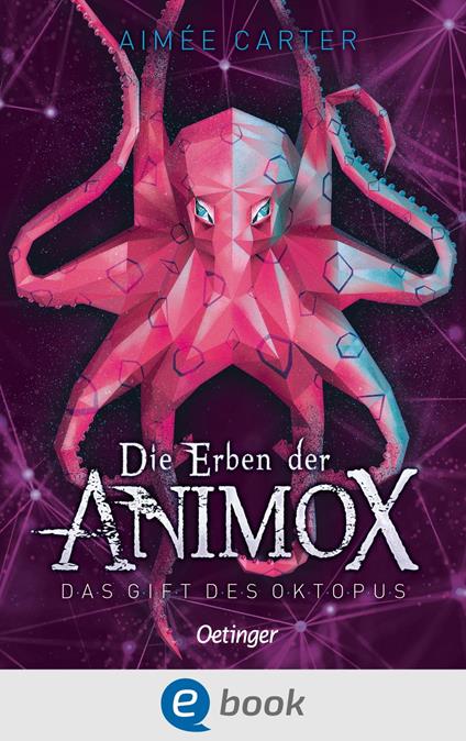 Die Erben der Animox 2. Das Gift des Oktopus - Aimée Carter,Frauke Schneider,Ilse Layer - ebook