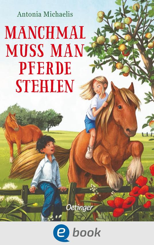 Manchmal muss man Pferde stehlen - Antonia Michaelis,Simona M. Ceccarelli - ebook
