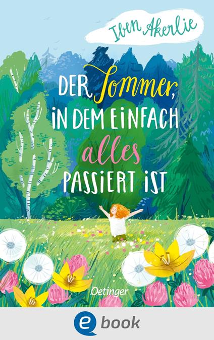 Der Sommer, in dem einfach alles passiert ist - Iben Akerlie,Laura Rosendorfer,Ina Kronenberger - ebook