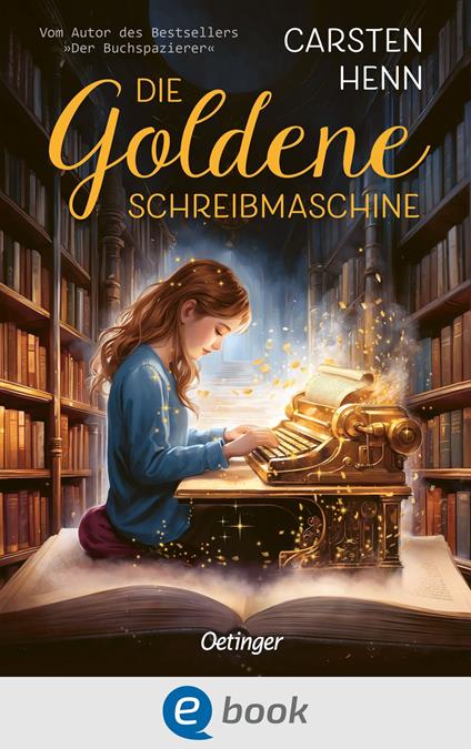 Die Goldene Schreibmaschine - Tobias Goldschalt,Carsten Henn - ebook