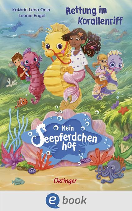 Mein Seepferdchenhof 2. Rettung im Korallenriff - Kathrin Lena Orso,Leonie Engel - ebook