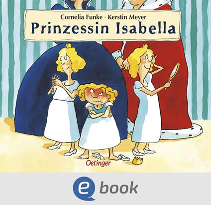 Prinzessin Isabella - Cornelia Funke,Meyer Kerstin - ebook