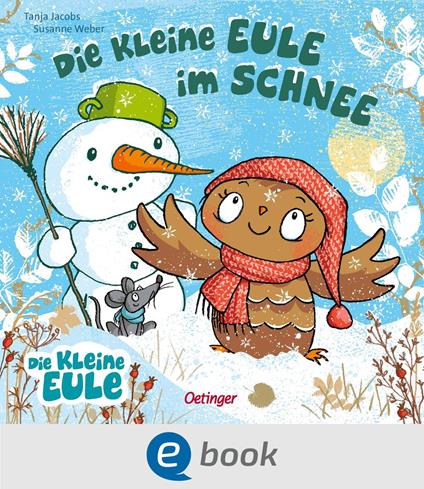 Die kleine Eule im Schnee - Susanne Weber,Tanja Jacobs - ebook