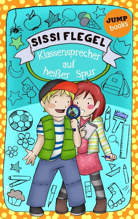 Die Grundschul-Detektive - Band 2: Klassensprecher auf heißer Spur - Sissi Flegel - ebook