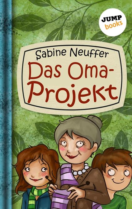 Neles Welt - Band 2: Das Oma-Projekt - Sabine Neuffer - ebook