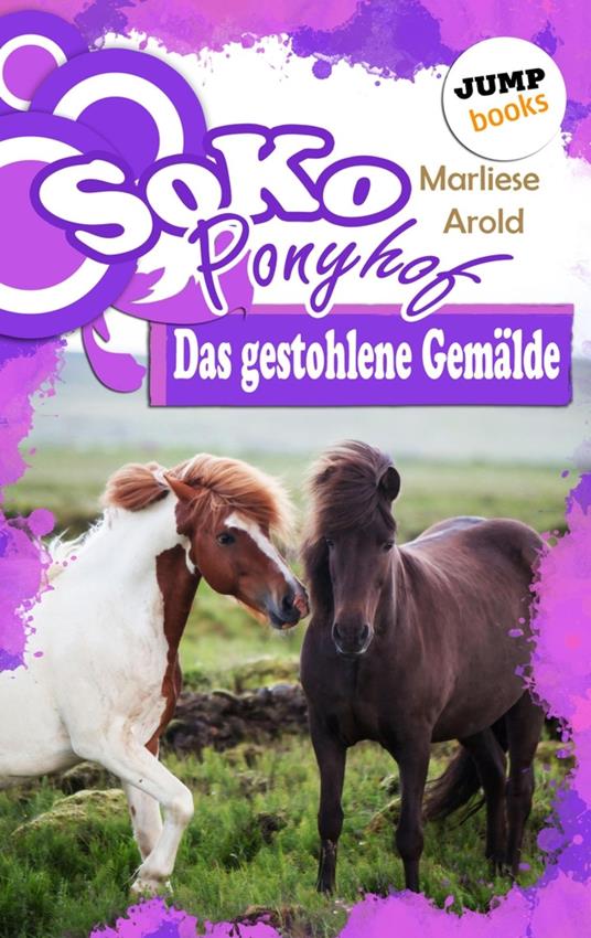 SOKO Ponyhof - Zweiter Roman: Das gestohlene Gemälde - Marliese Arold - ebook