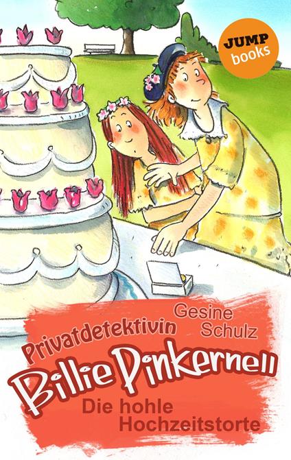 Privatdetektivin Billie Pinkernell - Dritter Fall: Die hohle Hochzeitstorte - Gesine Schulz - ebook