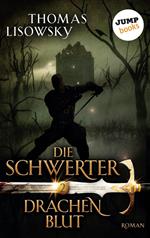 DIE SCHWERTER - Band 2: Drachenblut