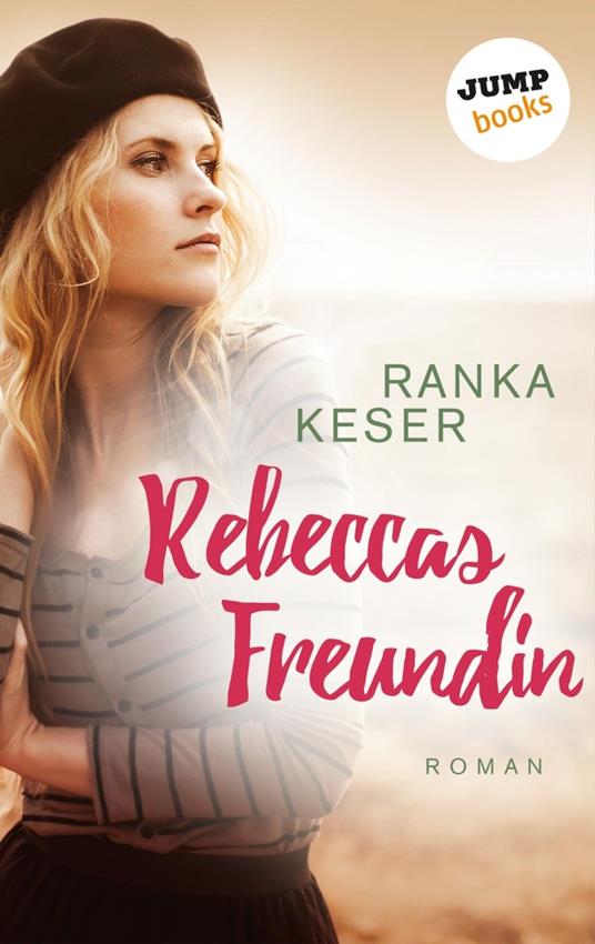 Rebeccas Freundin - Ranka Keser - ebook