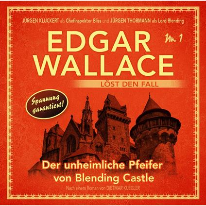 Edgar Wallace löst den Fall, Nr. 1: Der unheimliche Pfeifer von Blending Castle