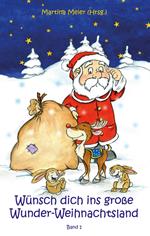 Wünsch dich ins große Wunder-Weihnachtsland Band 1