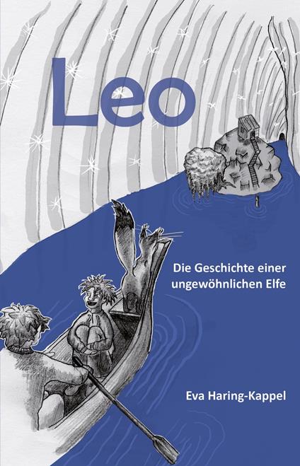 Leo - Die Geschichte einer ungewöhnlichen Elfe - Eva Haring-Kappel - ebook