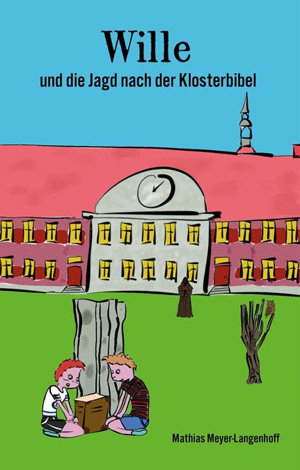 Wille und die Jagd nach der Klosterbibel - Mathias Meyer-Langenhoff - ebook