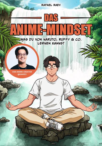 Das Anime-Mindset - Raafey,Rafael Raev - ebook