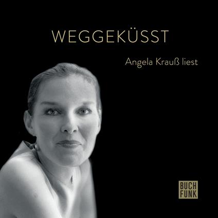 Weggeküsst