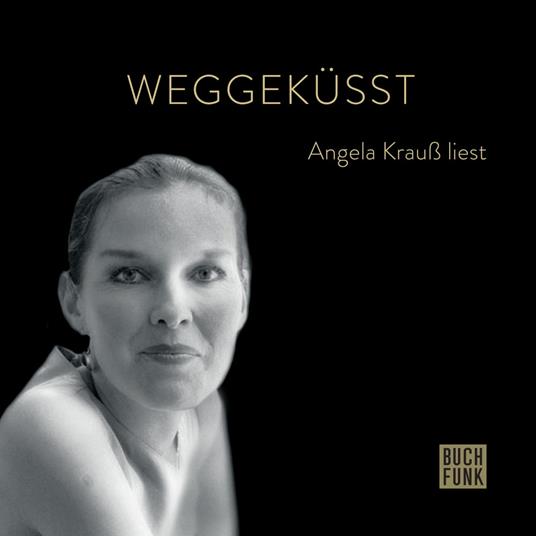 Weggeküsst