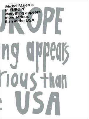 Michel Majerus: In EUROPE everything appears to be more serious than in the USA - cover