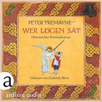 Wer Lügen sät - Schwester Fidelma ermittelt, Band 30 (Ungekürzt)