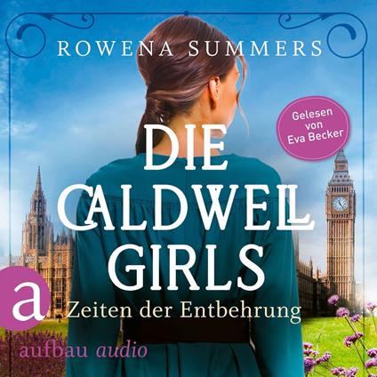 Die Caldwell Girls - Zeiten der Entbehrung - Die große Caldwell Saga, Band 2 (Ungekürzt)