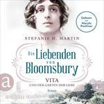 Die Liebenden von Bloomsbury - Vita und der Garten der Liebe - Bloomsbury-Saga, Band 3 (Ungekürzt)