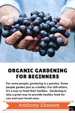 Organic Gardening For Beginners