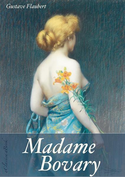 Madame Bovary (Unzensierte deutsche Ausgabe) (Illustriert) - Gustave Flaubert - ebook