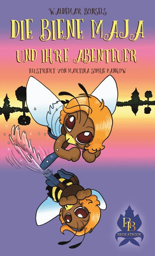 Die Biene Maja und ihre Abenteuer - Waldemar Bonsels - ebook