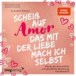 Scheiß auf Amor, das mit der Liebe mach ich selbst