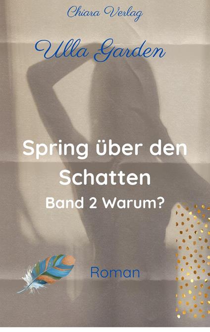 Spring über den Schatten - Buch 2 - Warum?