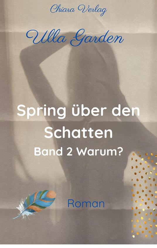 Spring über den Schatten - Buch 2 - Warum?