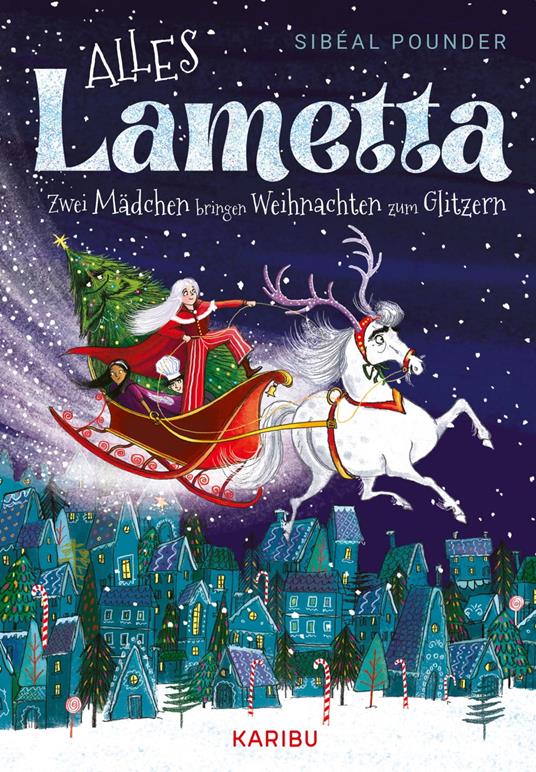Alles Lametta – Zwei Mädchen bringen Weihnachten zum Glitzern - Sibéal Pounder - ebook