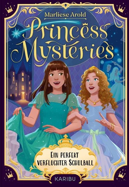 Princess Mysteries – Ein perfekt verfluchter Schulball - Marliese Arold - ebook
