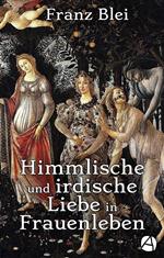 Himmlische und irdische Liebe in Frauenleben (Illustrierte Ausgabe)