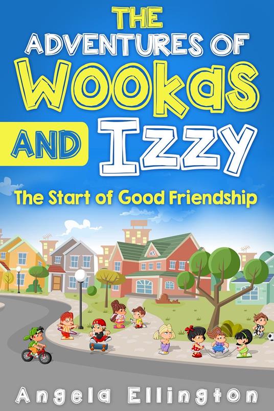 The Adventures of Wookas and Izzy - Angela Ellington - ebook