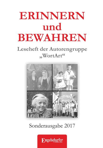 ERINNERN und BEWAHREN - Leseheft der Autorengruppe „WortArt“