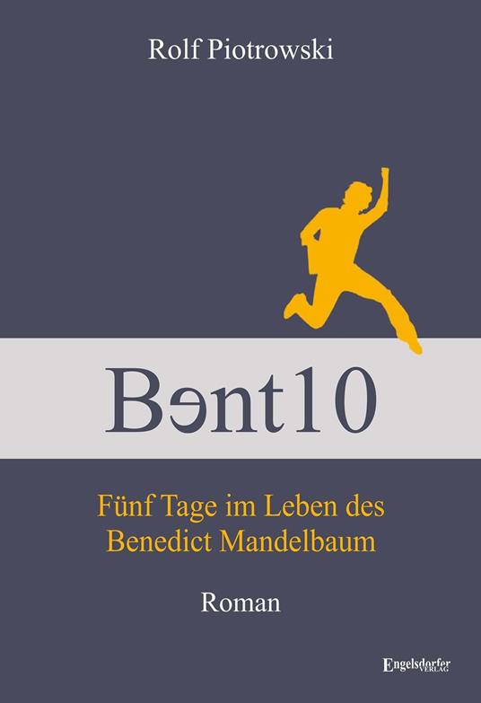 B?nt10 - Fünf Tage im Leben des Benedict Mandelbaum