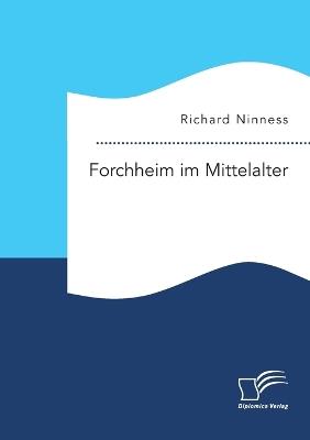 Forchheim im Mittelalter - Richard Ninness - cover