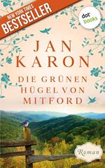 Die grünen Hügel von Mitford - Die Mitford-Saga: Band 3