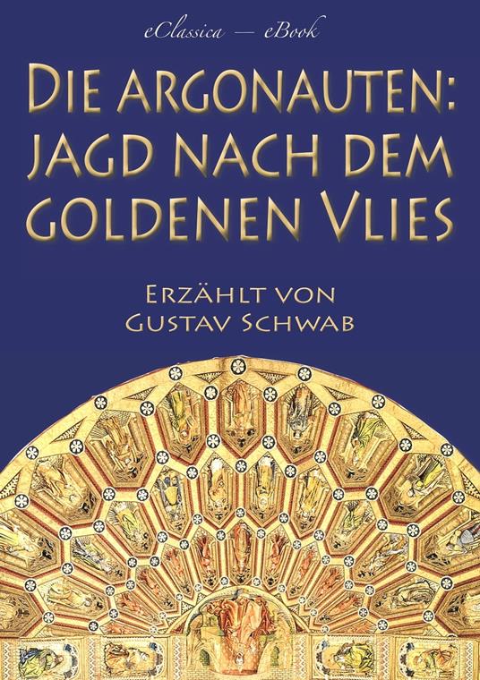 Die Argonauten: Jagd nach dem Goldenen Vlies (Mit Illustrationen) - Gustav Schwab,Apollonios von Rhodos - ebook