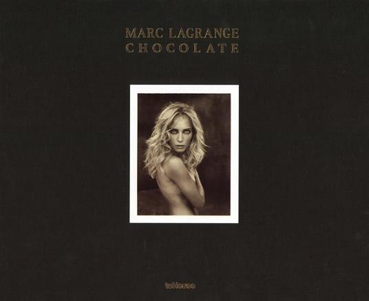 Chocolate. Ediz. inglese, tedesca e francese - Marc Lagrange - copertina