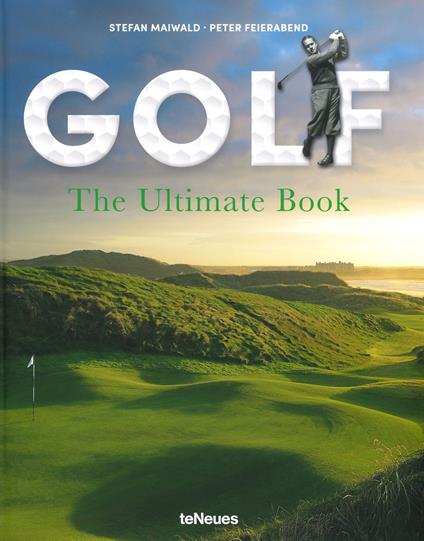 Golf: The Ultimate Book - Stefan Maiwald,Peter Feierabend - cover