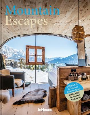 Mountain Escapes: The Finest Hotels and Retreats from the Alps to the Andes - Martin N. Kunz - cover