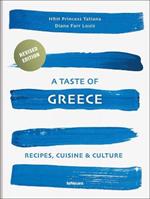 A Taste of Greece: Recipes, Cuisine & Culture