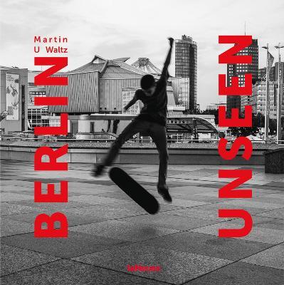 Berlin Unseen - Martin U Waltz - cover