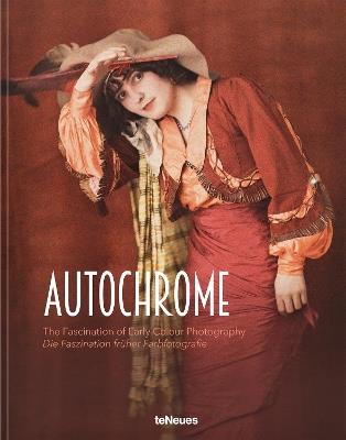 Autochrome: The Fascination of Early Colour Photography - Maria Reitter-Kollmann,Alfred Weidinger - cover