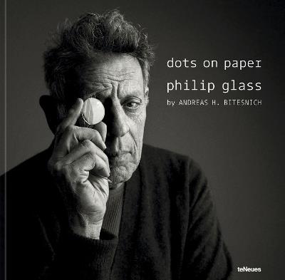 dots on paper: Philip Glass by Andreas H. Bitesnich - Andreas H. Bitesnich - cover