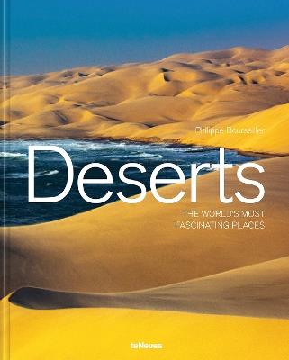 Deserts: The World's Most Fascinating Places - Philippe Bourseiller - cover