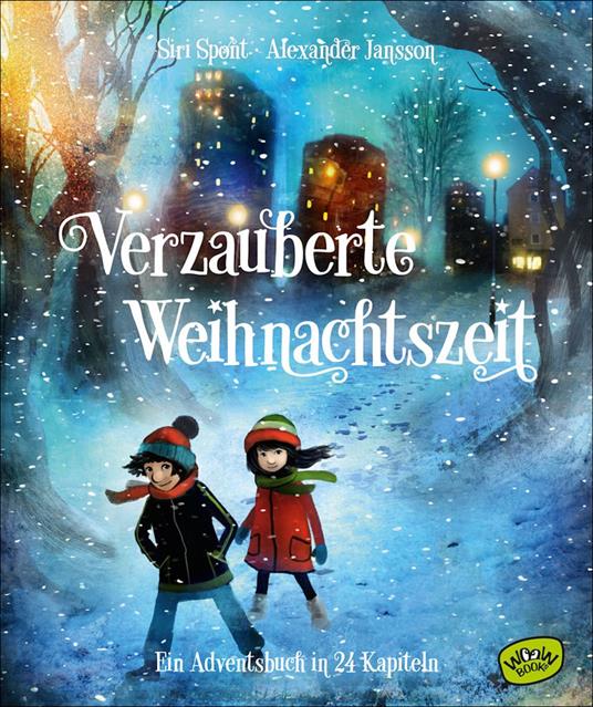 Verzauberte Weihnachtszeit - Ein Adventsbuch in 24 Kapiteln - Siri Spont,Alexander Jansson,Katrin Frey - ebook